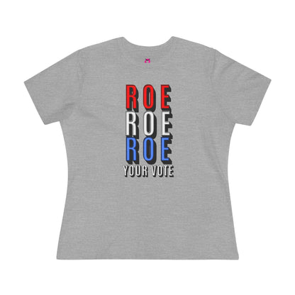 Women's Tee - Roe Roe Roe