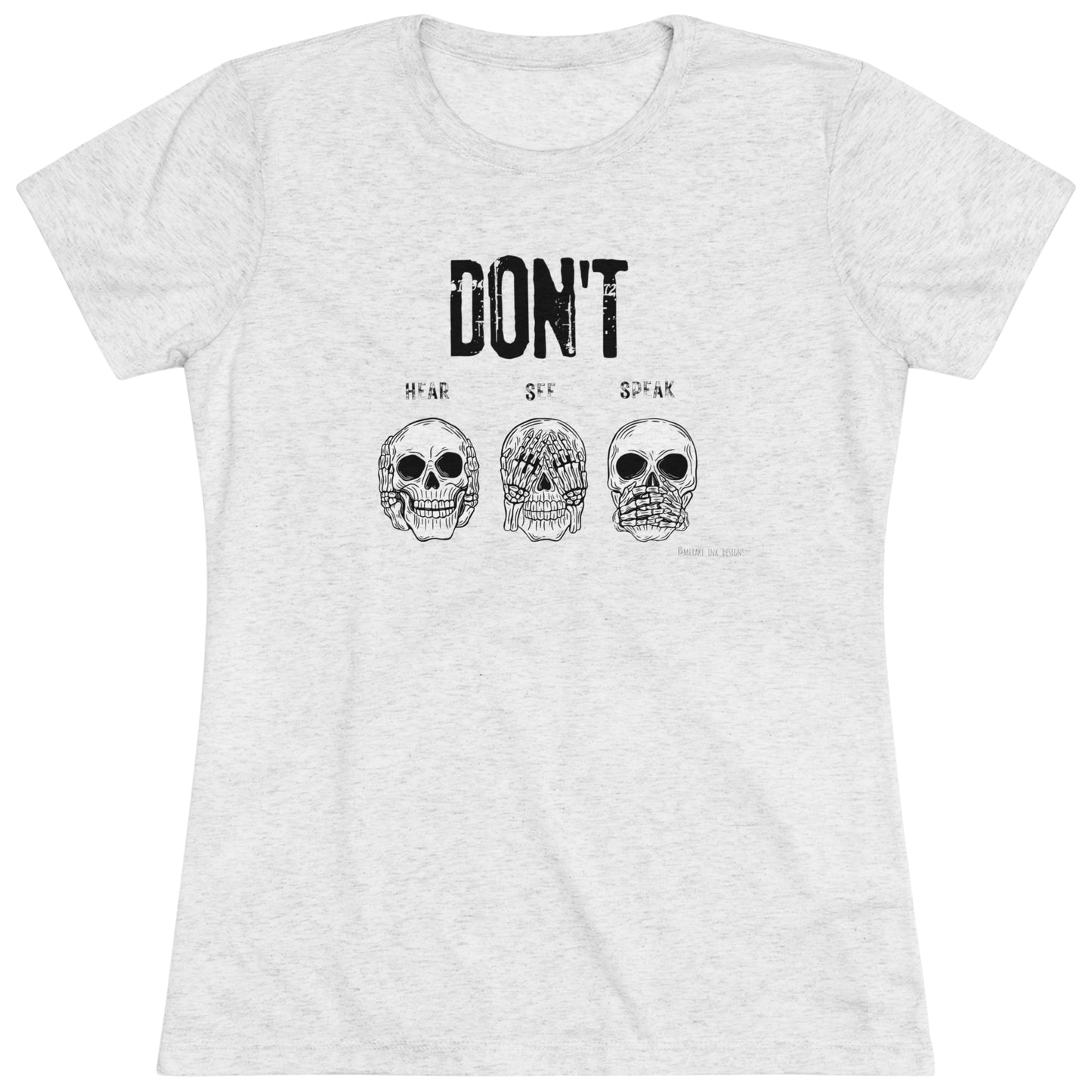 Women's Tee - Don't Hear See Speak