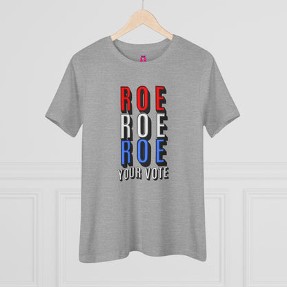 Women's Tee - Roe Roe Roe