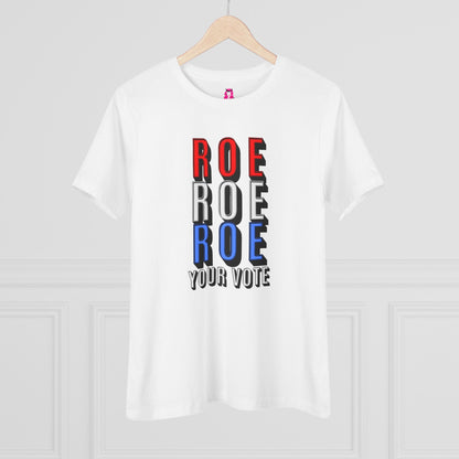 Women's Tee - Roe Roe Roe