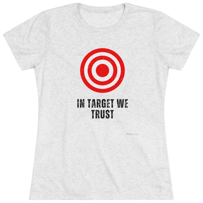 Women's Tee - In Target We Trust