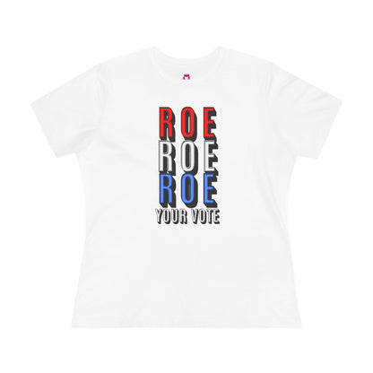 Women's Tee - Roe Roe Roe