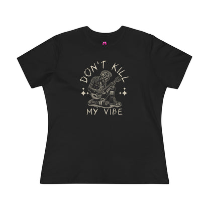 Women's Tee - Don't Kill my Vibe