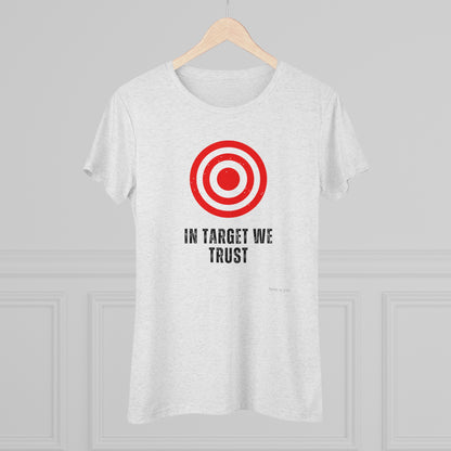 Women's Tee - In Target We Trust