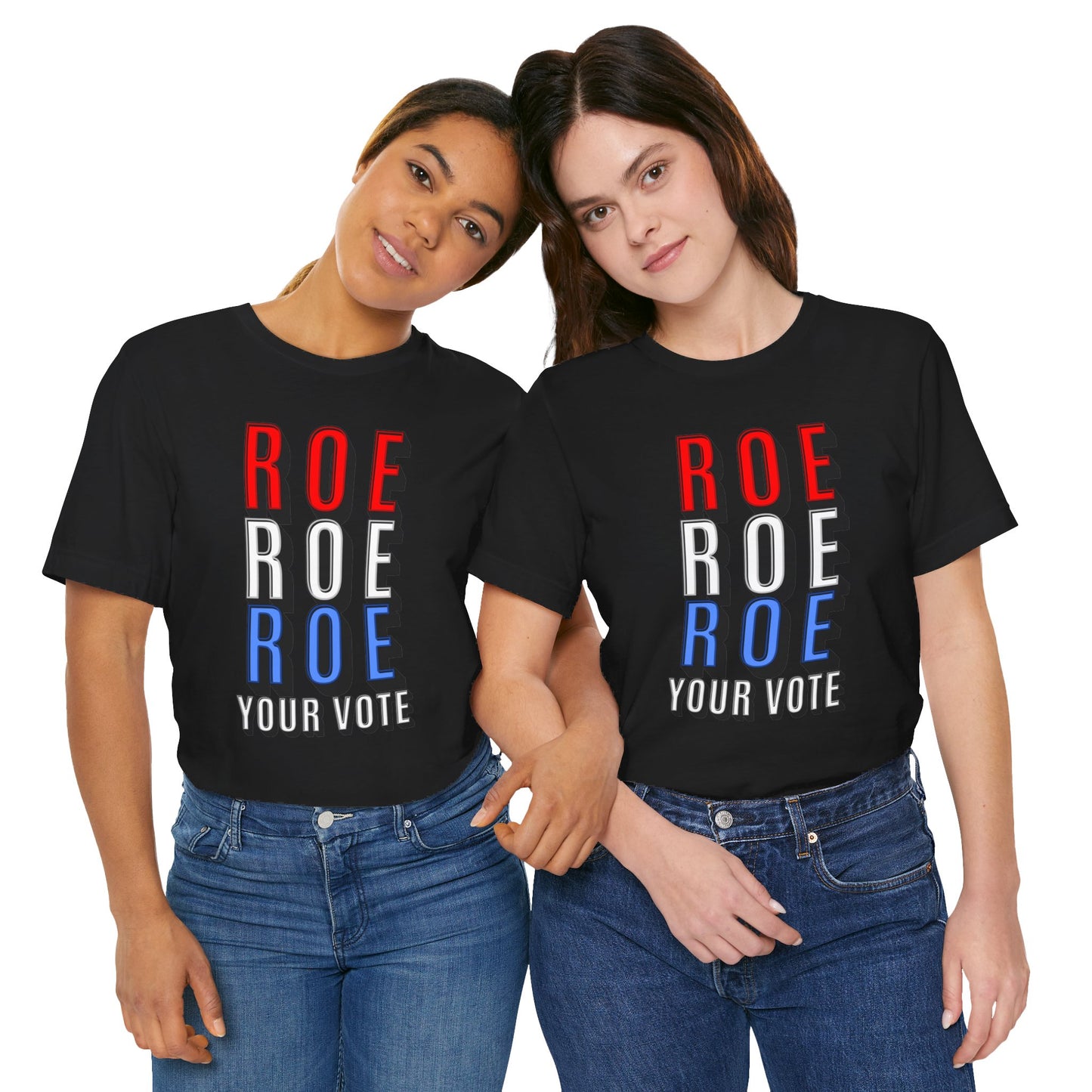 ROE ROE ROE YOUR VOTE