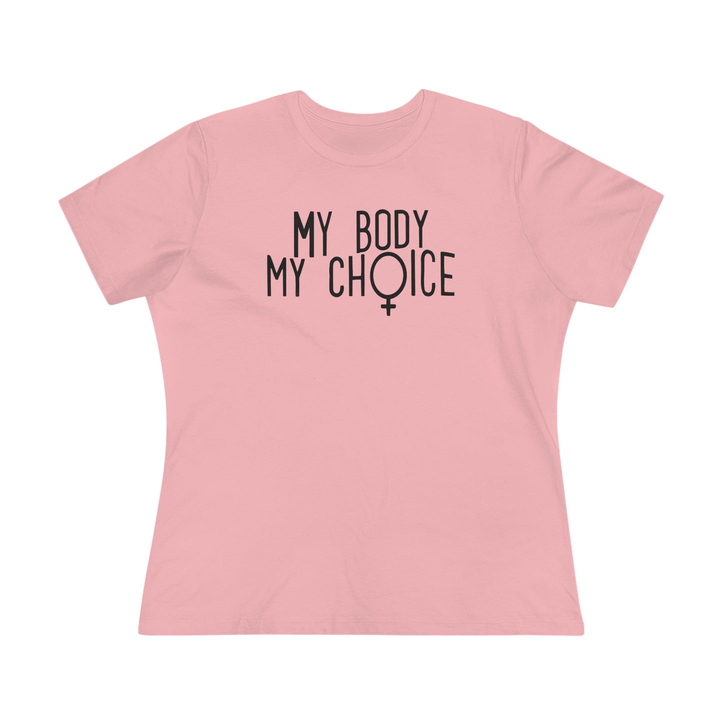 Women's Tee -My Body My Choice