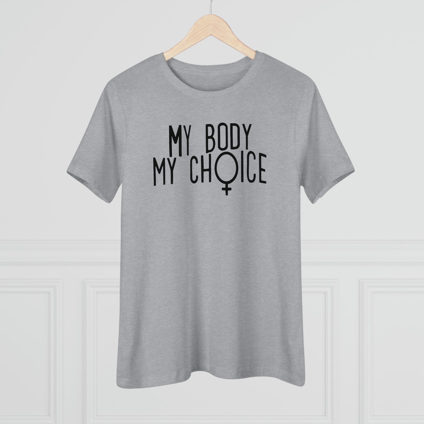 Women's Tee -My Body My Choice