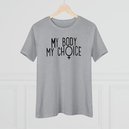 Women's Tee -My Body My Choice