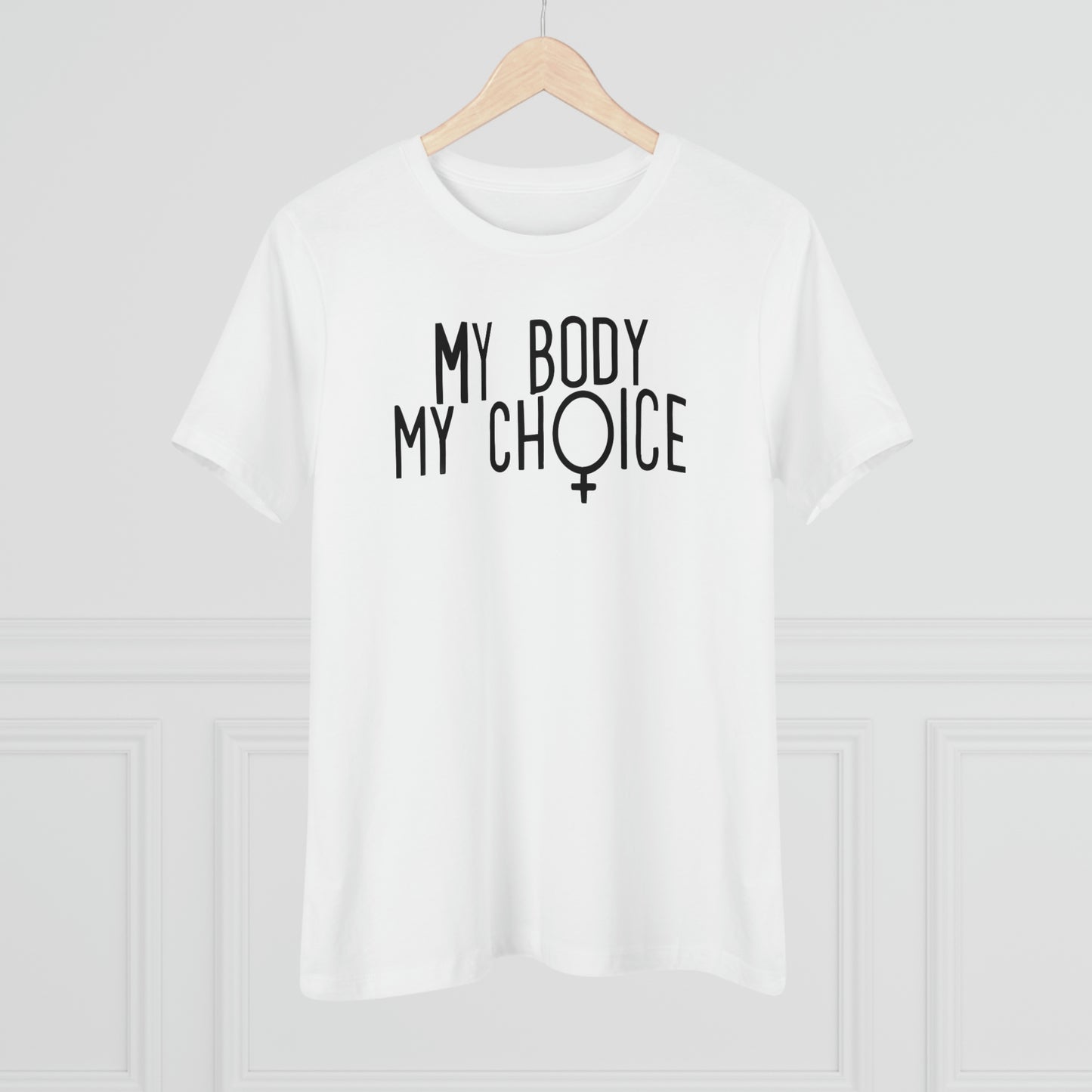 Women's Tee -My Body My Choice