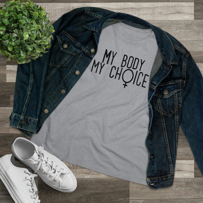 Women's Tee -My Body My Choice