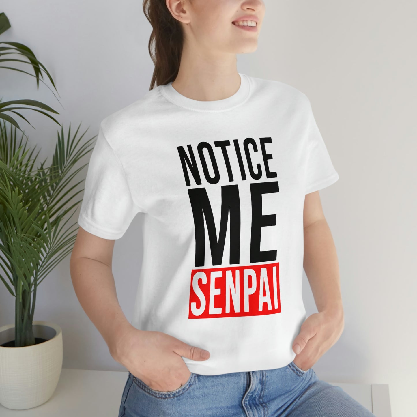 Notice Me Senpai