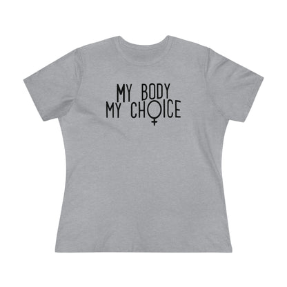 Women's Tee -My Body My Choice